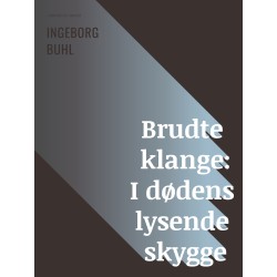 Brudte klange: I dødens lysende skygge