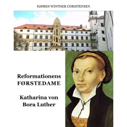 Reformationens Førstedame: Katharina Von Bora Luther