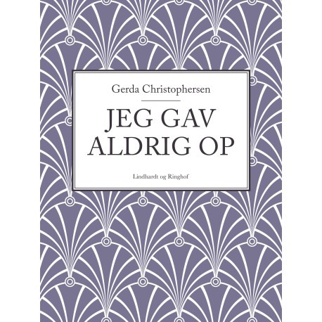 Jeg gav aldrig op