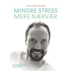 Mindre stress, mere nærvær