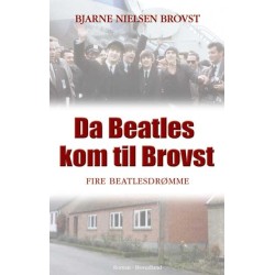 Da Beatles kom til Brovst: Fire Beatlesdrømme