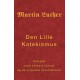 Martin Luther - Den Lille Katekismus: Den Lille Katekismus for almindelige sognepræster og prædikanter