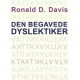 Den begavede dyslektiker: Hvorfor nogle højt begavede mennesker ikke kan læse, og hvordan de kan lære det