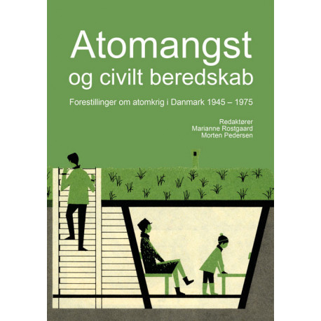 Atomangst og civilt beredskab: Forestillinger om atomkrig i Danmark 1945-1975
