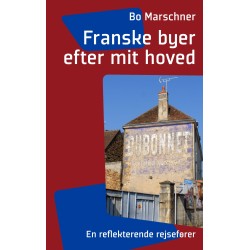 Franske byer efter mit hoved: En reflekterende rejsefører