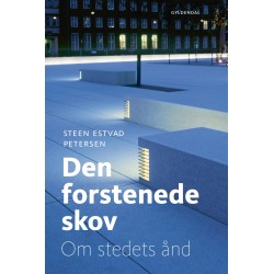 Den forstenede skov: Om stedets ånd