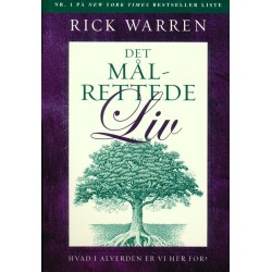 Det Målrettede Liv: Hvad i alverden er vi her for?