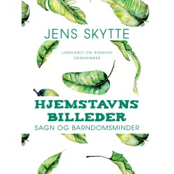 Hjemstavnsbilleder. Sagn og barndomsminder