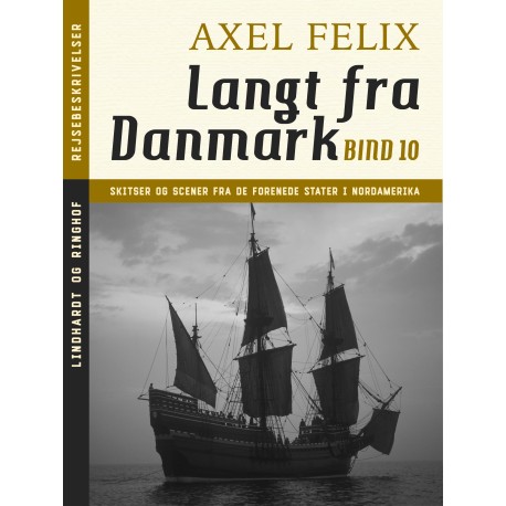 Langt fra Danmark. Bind 10