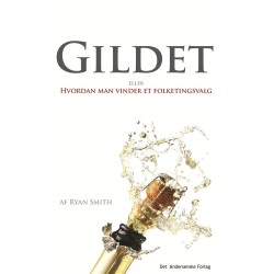 Gildet: Eller hvordan man vinder et folketingsvalg