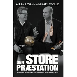 Den store præstation: Anbefalinger til mennesker og organisationer der vil præstere bedre