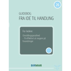 For ledere: Omstillingsparathed: Til effektivt at reagere på forandringer