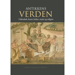 Antikkens verden: Videnskab, kunst, kultur, myter og religion