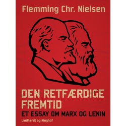 Den retfærdige fremtid. Et essay om Marx og Lenin