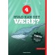 Hvad kan det være? 4