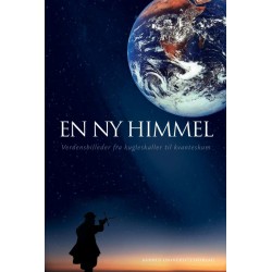 En ny himmel: Verdensbilleder fra kugleskaller til kvanteskum