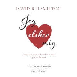 Jeg elsker mig: En guide til større selvværd, mere mod og personlig styrke