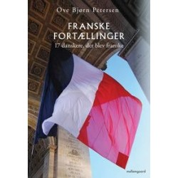 Franske fortællinger: 17 danskere, der blev franske