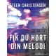 Fik du hørt din melodi