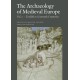 The Archaeology of Medieval Europe: Twelfth to Sixteenth Centuries