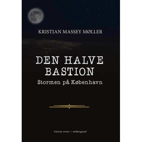 Den Halve Bastion – Stormen på København