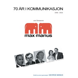 70 år i kommunikasjon: Om firmaene max manus fra 1946 - 2016