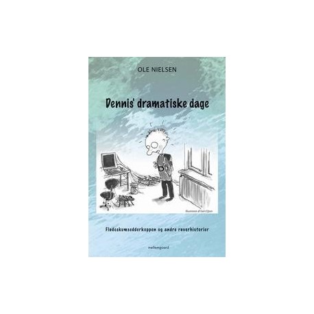 Dennis’ dramatiske dage Flødeskumsedderkoppen og andre røverhistorier