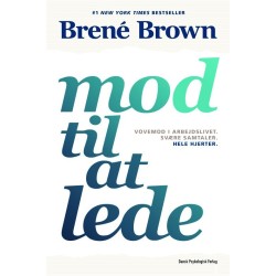Mod til at lede: Vovemod i arbejdslivet. Svære samtaler. Hele hjerter.
