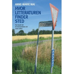 Hvor litteraturen finder sted - bind 1: Fra Guds tid til menneskets tid 1000-1800