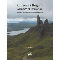 Chronica Regum Manniæ et Insularum: Krøniken om kongane og biskopane på Man