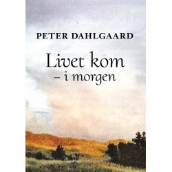 Livet kom – i morgen
