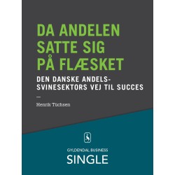 Da andelen satte sig på flæsket - Den danske ledelseskanon, 6: Den danske andelssvinesektors vej til succes