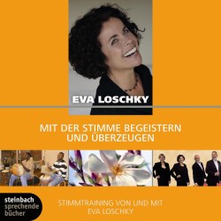 Mit der Stimme begeistern und überzeugen - Stimmtraining mit und von Eva Loschky