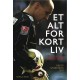 Et alt for kort liv