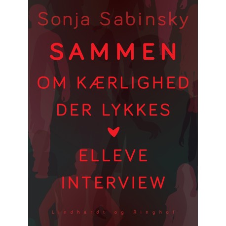 Sammen. Om kærlighed der lykkes. Elleve interview