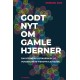 Godt nyt om gamle hjerner: om hjernens livskarriere og voksenlivets vækstmuligheder