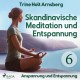 Skandinavische Meditation und Entspannung -6 - Anspannung und Entspannung