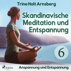 Skandinavische Meditation und Entspannung -6 - Anspannung und Entspannung