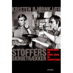 Stoffers skruetrækker: Erindringer om kunst, knæk og kærestesorg