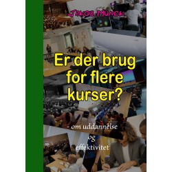 Er der brug for flere kurser?: - om uddannelse og effektivitet