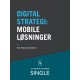 10 digitale strategier - Mobile løsninger: Smartphones, tablets, apps og mobile sites