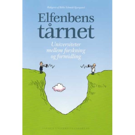 Elfenbenstårnet: Universiteter mellem forskning og formidling