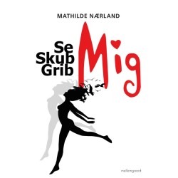 Se mig, skub mig, grib mig