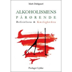 Alkoholismens pårørende: Befrielsen & Kærligheden