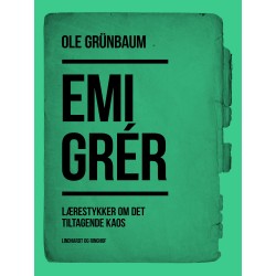 Emigrér: Lærestykker om det tiltagende kaos