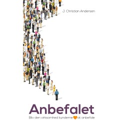 Anbefalet: Bliv den virksomhed kunderne elsker at anbefale