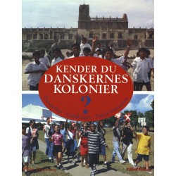 KENDER DU DANSKERNES KOLONIER - Tranquebar - Guldkysten - Dansk Vestindien: Tranquebar - Guldkysten - Dansk Vestindien