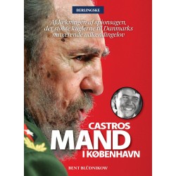 Castros mand i København: Afdækningen af spionsagen der støbte kuglerne til Danmarks nuværende udlændingelov