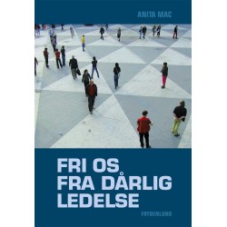 Fri os fra dårlig ledelse