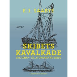 Skibets kavalkade. Fra damp- til atomdrevne skibe